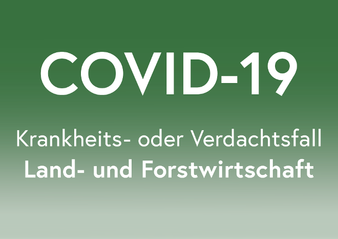Grünes Icon mit Schriftzug COVID 19 Krankheits- oder Verdachtsfall Land- und Forstwirtschaft